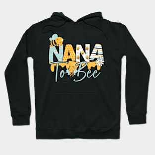 NANA TO BEE-Buzzing with Love: Newborn Bee Pun Gift Hoodie